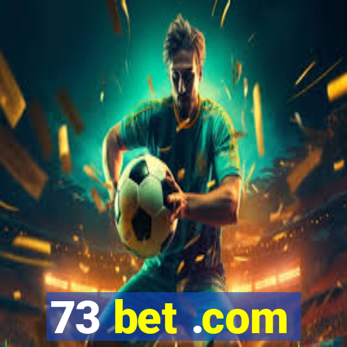 73 bet .com